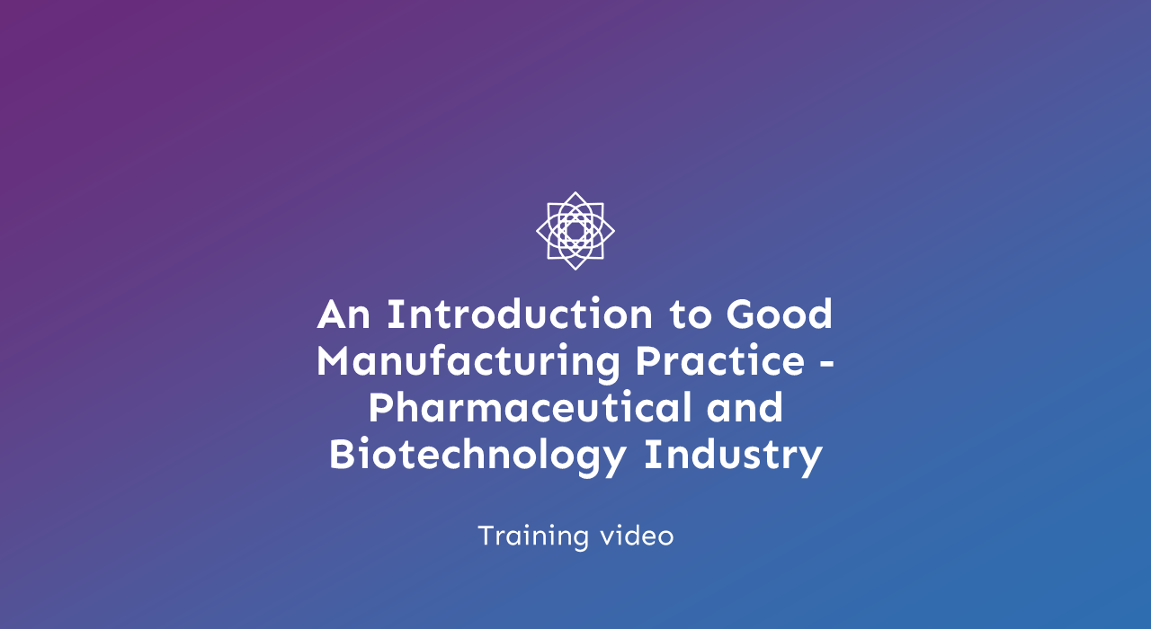An Introduction to Good Manufacturing Practice – Pharmaceutical and Biotechnology Industry